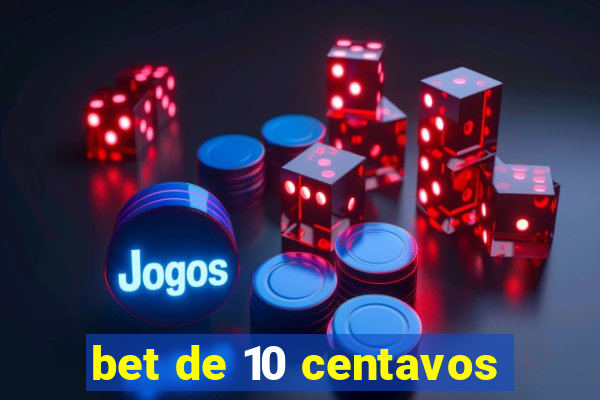 bet de 10 centavos